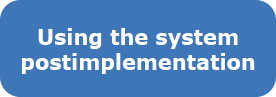 Using the system postimplementation